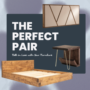 The Perfect Pairing: Fall in Love with Your Furniture