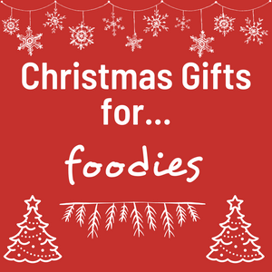 Christmas Gifts for...Foodies